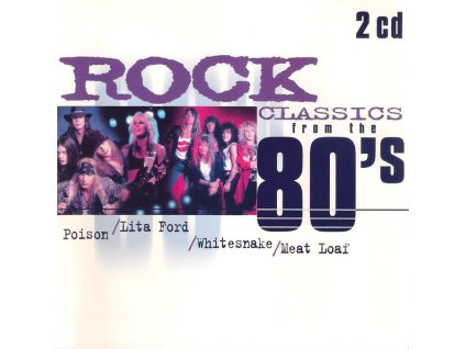 Various ‎– Rock Classics From The 80's