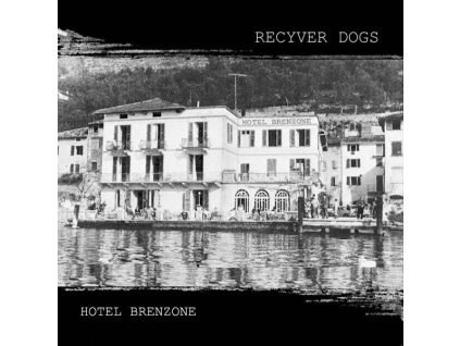 Recyver Dogs ‎– Hotel Brenzone
