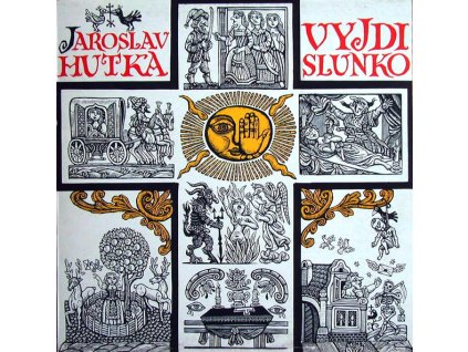 Jaroslav Hutka ‎– Vyjdi Slunko