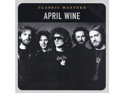 April Wine ‎– Classic Masters