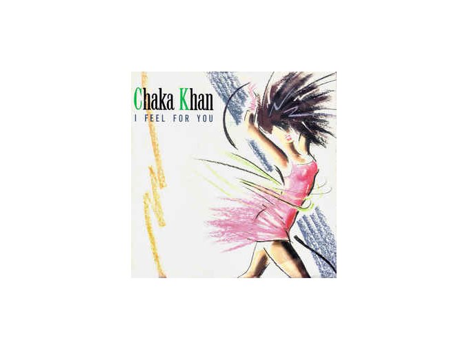 Chaka Khan – I Feel For You