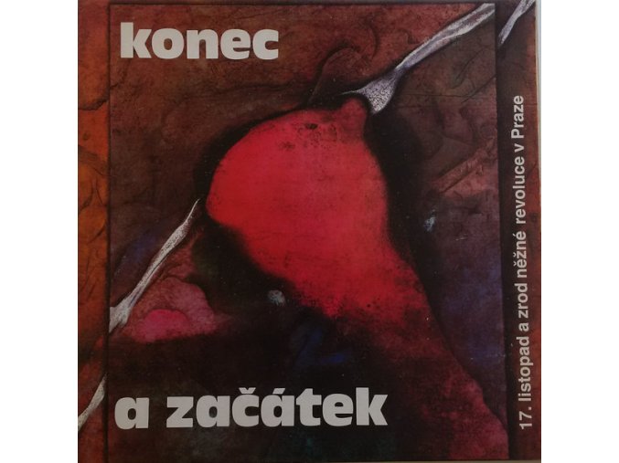 Konec A Začátek - 17. Listopad A Zrod Něžné Revoluce V Praze