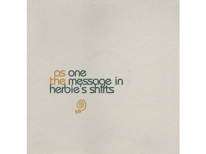 As One ‎– The Message In Herbie's Shirts