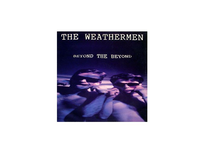 The Weathermen ‎– Beyond The Beyond