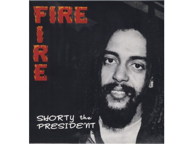 Shorty The President ‎– Fire Fire