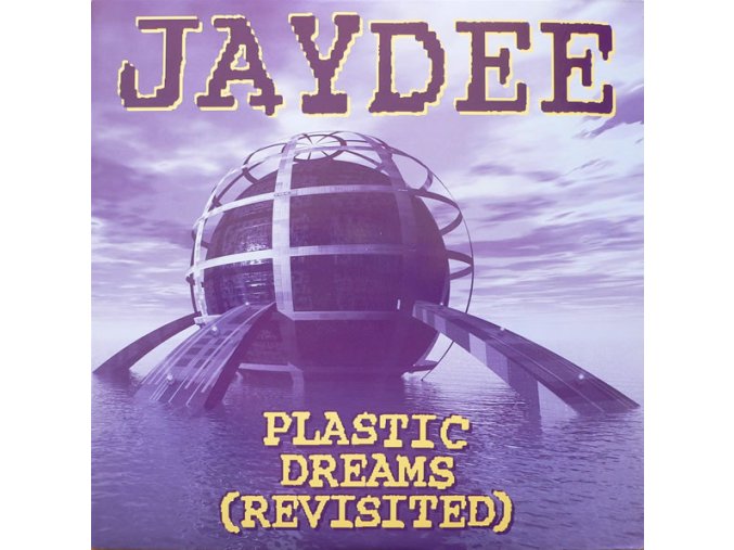 Jaydee ‎– Plastic Dreams (Revisited)