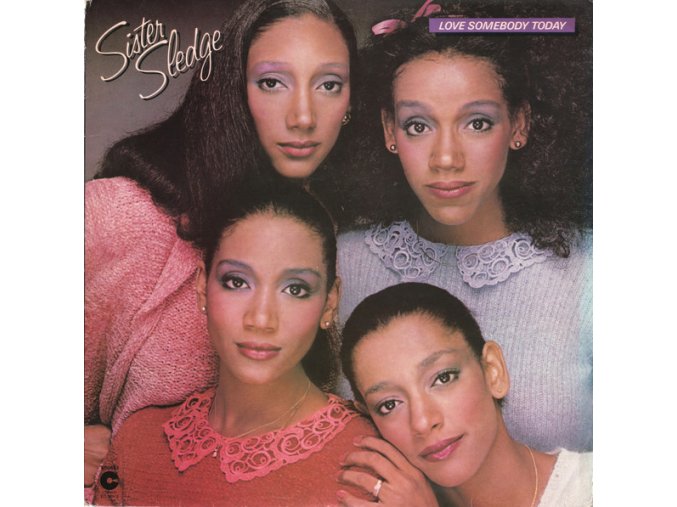 Sister Sledge ‎– Love Somebody Today