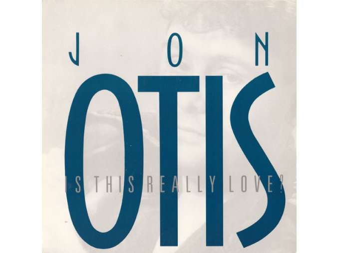 Jon Otis ‎– Is This Really Love? 7''