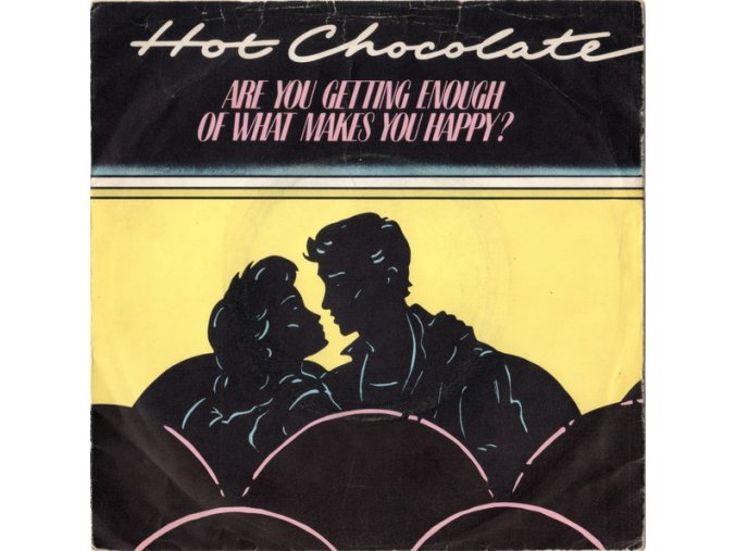 Hot Chocolate ‎– Are You Getting Enough Of What Makes You Happy? 7''