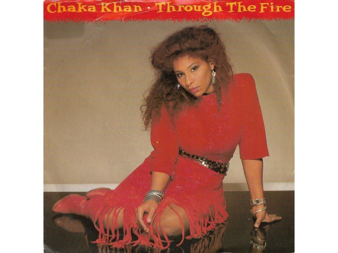 Chaka Khan ‎– Through The Fire 7''