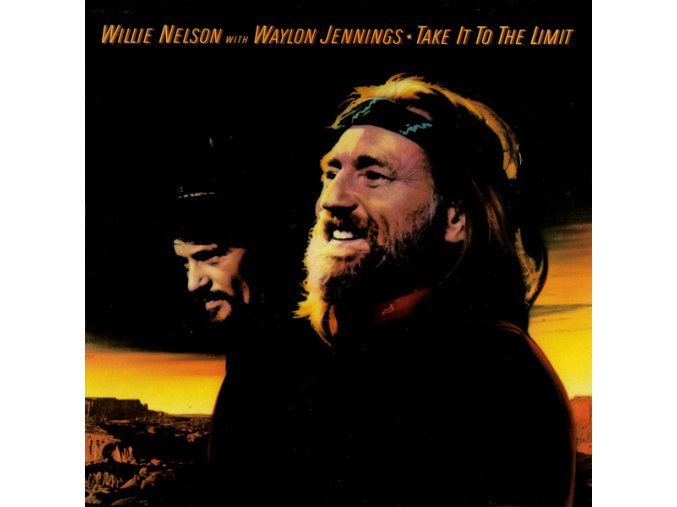 WillIe Nelson With Waylon Jennings ‎– Take It To The Limit