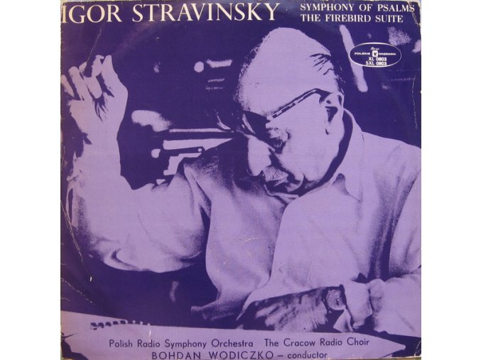 Igor Stravinsky - Polish Radio Symphony Orchestra*, The Cracow Radio Choir* - Bohdan Wodiczko – Symphony Of Psalms / The Firebird Suite