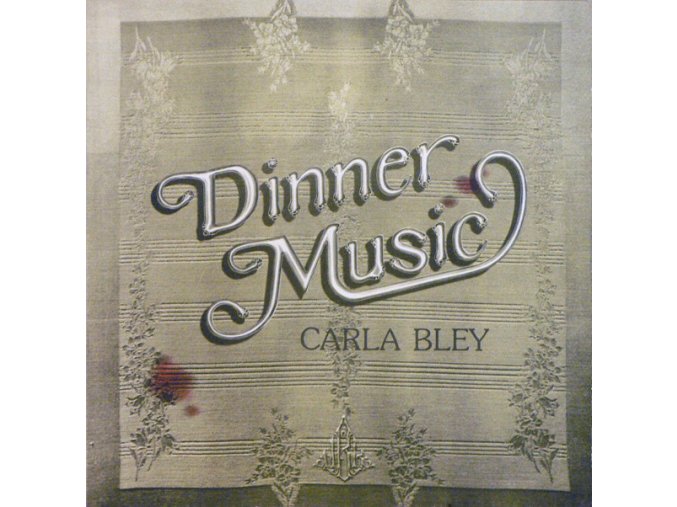 Carla Bley ‎– Dinner Music