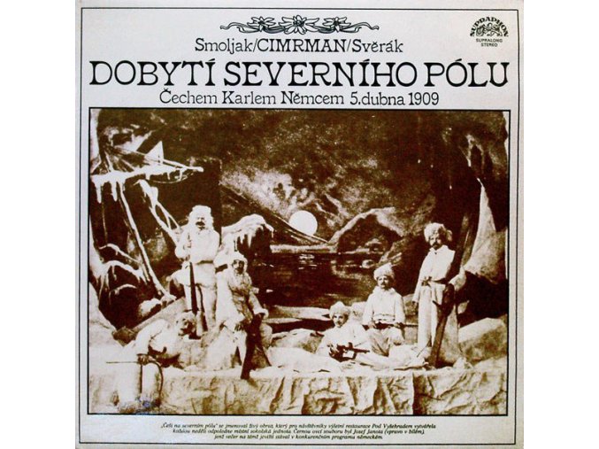 Smoljak / Cimrman / Svěrák – Dobytí Severního Pólu (Čechem Karlem Němcem 5. Dubna 1909)