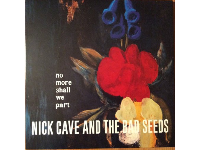 Nick Cave And The Bad Seeds – No More Shall We Part