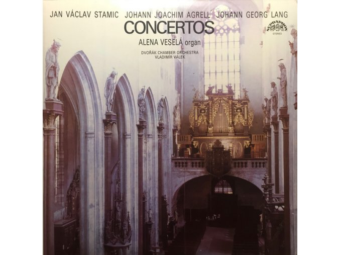 Jan Václav Antonín Stamic Jan Václav Stamic Johan Agrell Johann Joachim Agrell Johann Georg Lang, Alena Veselá – Organ Concertos