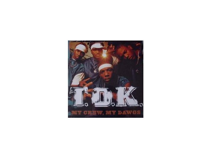 T.O.K. – My Crew, My Dawgs