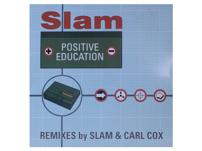 Slam ‎– Positive Education (Remixes By Slam & Carl Cox)