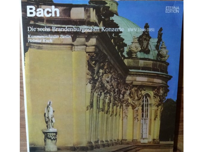 Bach, Kammerorchester Berlin, Helmut Koch ‎– Die Sechs Brandenburgischen Konzerte BWV 1046-1051