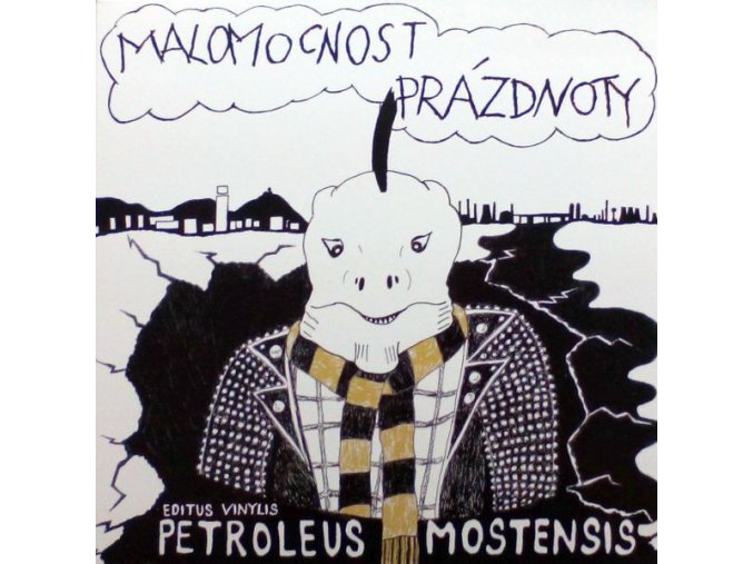 Malomocnost Prázdnoty – Petroleus Mostensis (Editus Vinylis)