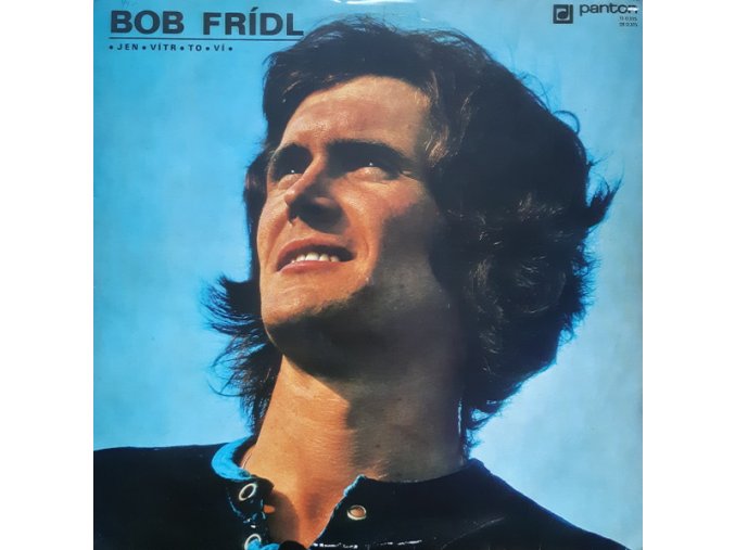 Bob Frídl ‎– • Jen • Vítr • To • Ví •