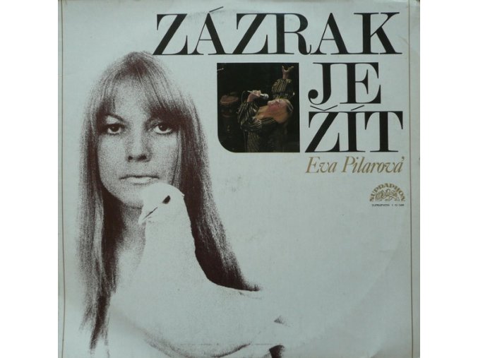 Eva Pilarová ‎– Zázrak Je Žít