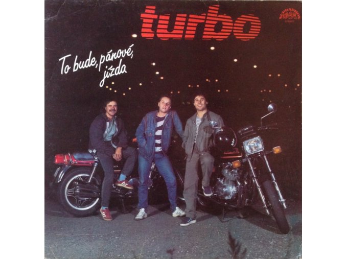 Turbo – To Bude, Pánové, Jízda