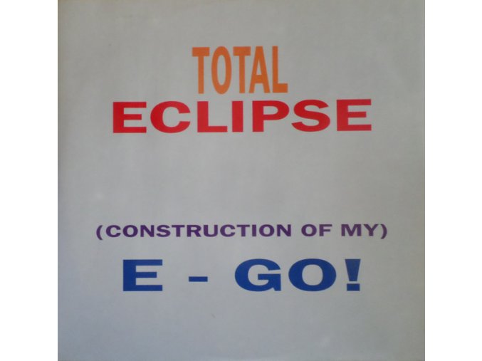 Total Eclipse – (Construction Of My) E-Go !