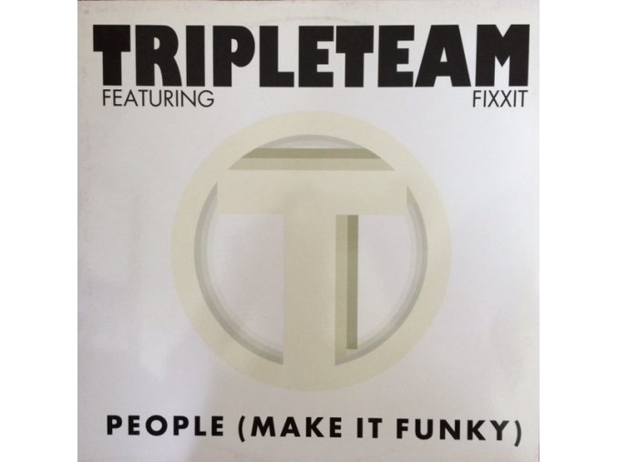 Tripleteam Featuring Fixxit – People (Make It Funky)