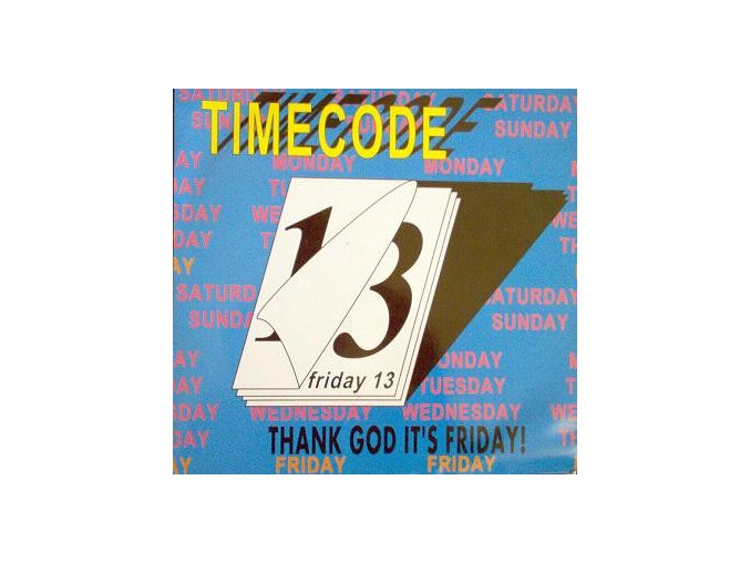 Timecode – Thank God It's Friday!