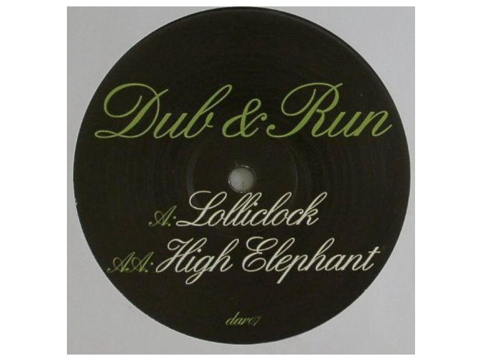 Dub & Run ‎– Lolliclock / High Elephant