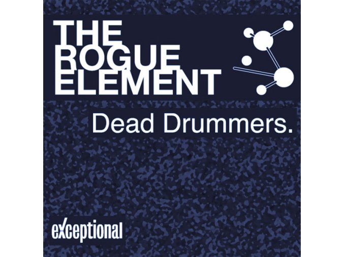 Rogue Element – Dead Drummers / The Moves