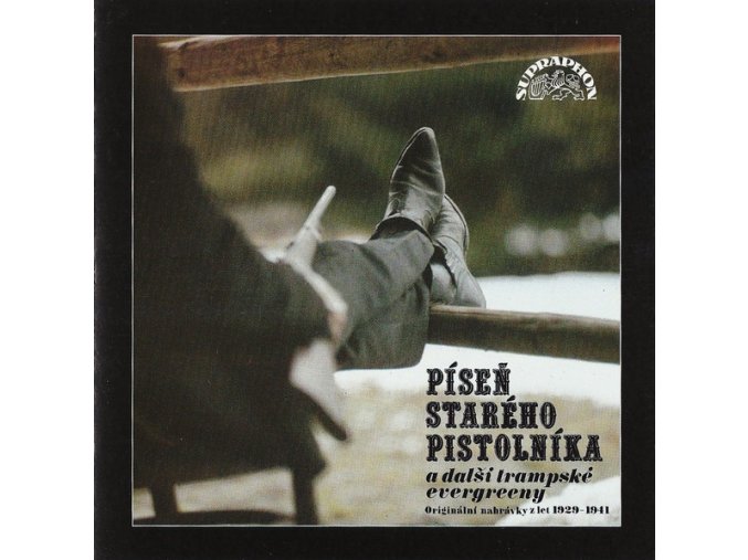 Various – Píseň Starého Pistolníka (A Další Trampské Evergreeny) (Originální Nahrávky Z Let 1929-1941)