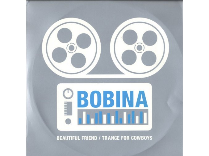 Bobina ‎– Beautiful Friend / Trance For Cowboys