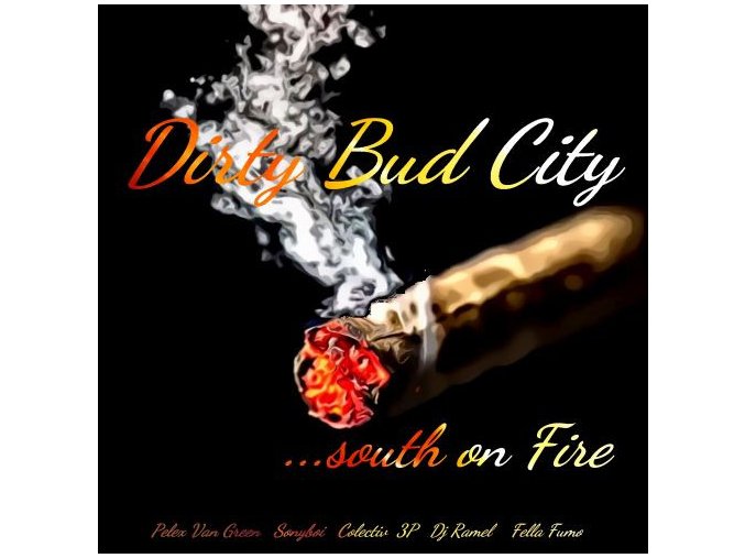 Dirty Bud City – ... south on Fire
