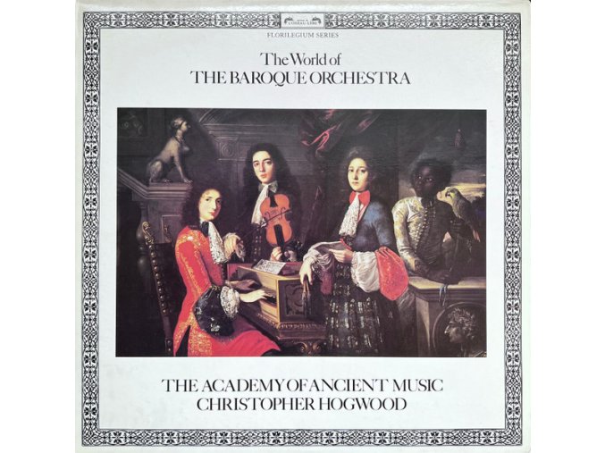 The Academy Of Ancient Music / Christopher Hogwood – The World Of The Baroque Orchestra