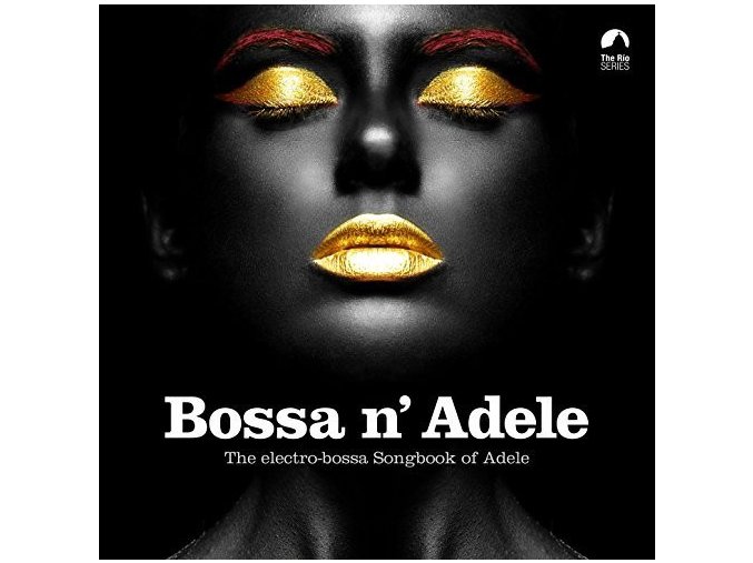 Various ‎– Bossa N' Adele - The Electro-Bossa Songbook Of Adele