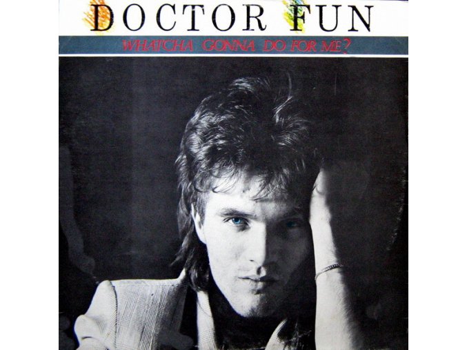 Doctor Fun ‎– Whatcha Gonna Do For Me?