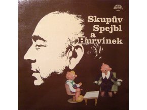 Spejbl A Hurvínek, Josef Skupa ‎– Skupův Spejbl A Hurvínek