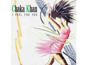 Chaka Khan – I Feel For You