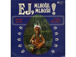 Banjo Band Ivana Mládka ‎– Ej, Mlhošu, Mlhošu!