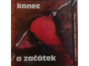 Konec A Začátek - 17. Listopad A Zrod Něžné Revoluce V Praze