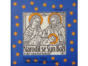 Dětský Sbor Jitro, Symposium Musicum ‎– Narodil Se Syn Boží - České Vánoční Koledy