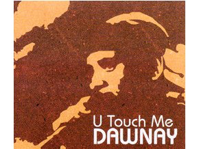 Dawnay ‎– U Touch Me