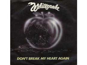 Whitesnake ‎– Don't Break My Heart Again 7''