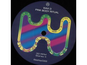 Wax D - Pink Body Ritual [Beef Records]