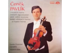 Čeněk Pavlík – Poème, Zigeunerweisen, Havanaise, Fantasy On Russian Themes