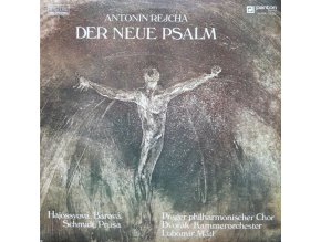 Antonín Rejcha*, Hajóssyová*, Barová*, Schmidt*, Průša*, Prager Philharmonischer Chor*, Dvořák-Kammerorchester*, Lubomír Mátl – Der Neue Psalm