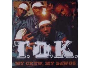 T.O.K. – My Crew, My Dawgs