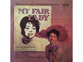 Frederik Loewe, Karin Huebner, Paul Hubschmid, Alfred Schieske, Rex Gildo, Friedrich Schönfelder ‎– My Fair Lady